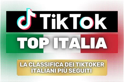 tiktoker italiane hot|La classifica dei 10 migliori tiktoker italiani